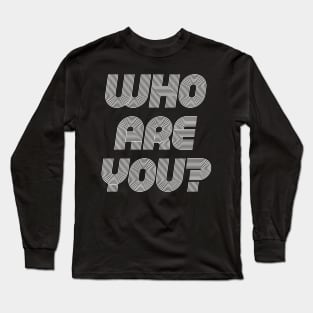 Who Are You Question Design Long Sleeve T-Shirt